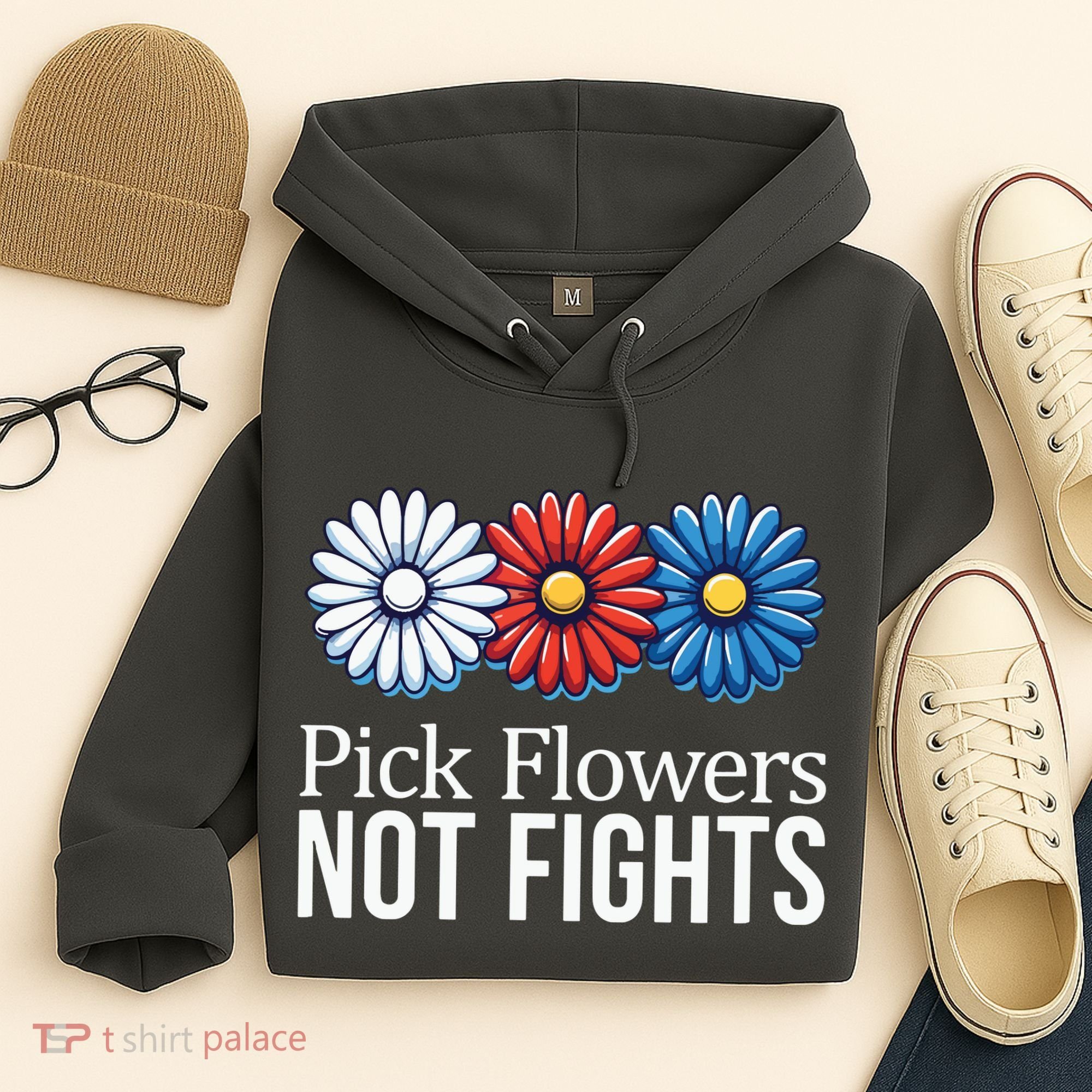 Pick Flowers Not Fights Hoodie