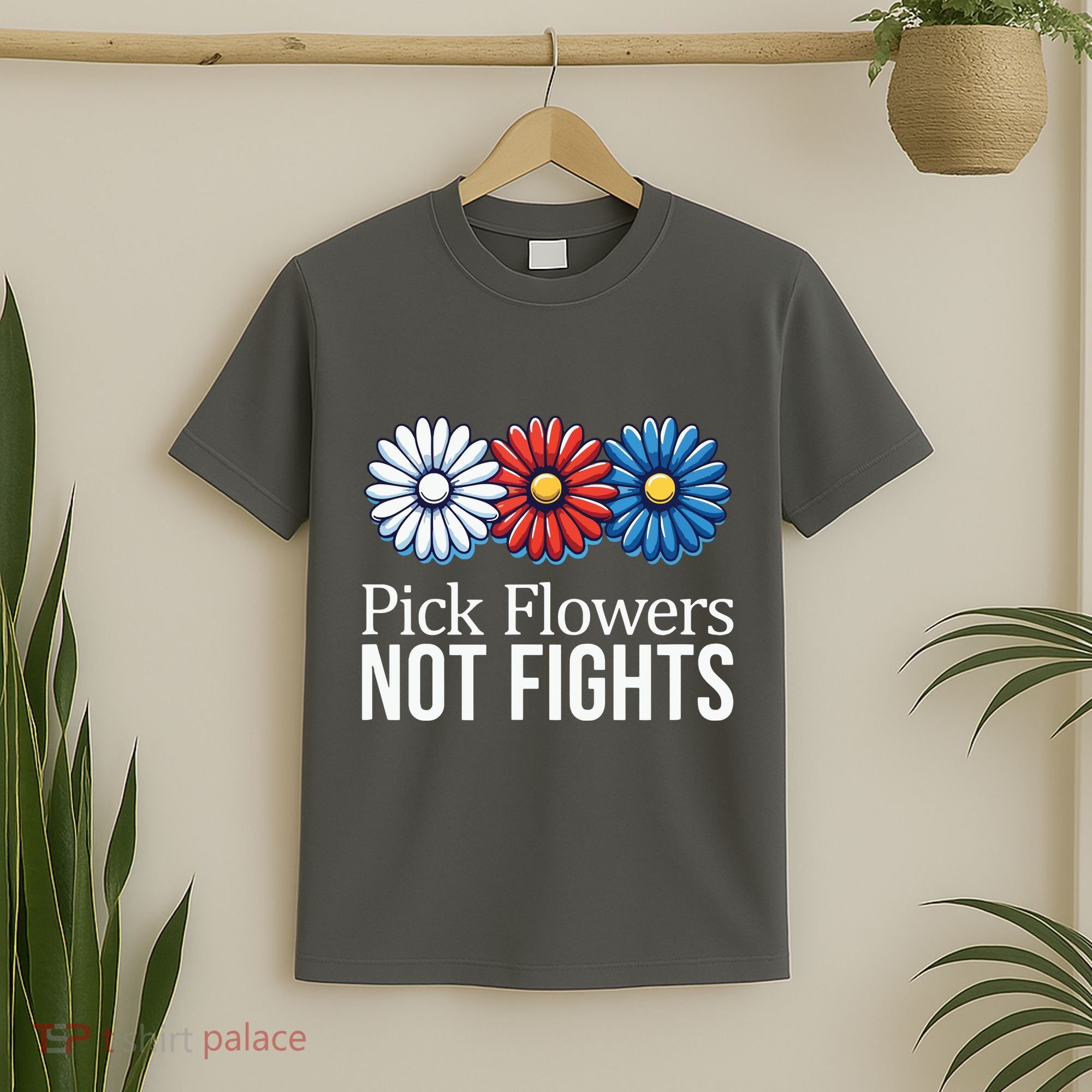 Pick Flowers Not Fights T-Shirt