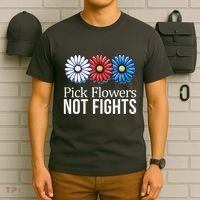 Pick Flowers Not Fights T-Shirt thumb 6