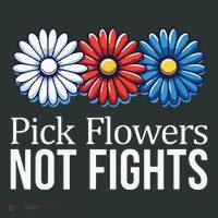 Pick Flowers Not Fights T-Shirt thumb 7