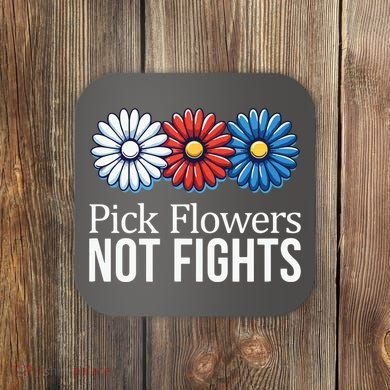 Pick Flowers Not Fights Coaster