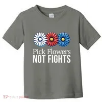 Pick Flowers Not Fights Toddler T-Shirt thumb 0