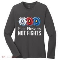 Pick Flowers Not Fights Women's Long Sleeve Shirt thumb 0