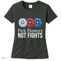 Pick Flowers Not Fights Women's T-Shirt thumb 0