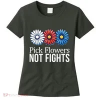Pick Flowers Not Fights Women's T-Shirt thumb 0