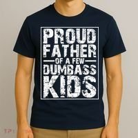 Proud Father Of A Few Dumbass Kids Funny Gift For Fathers T-Shirt thumb 3