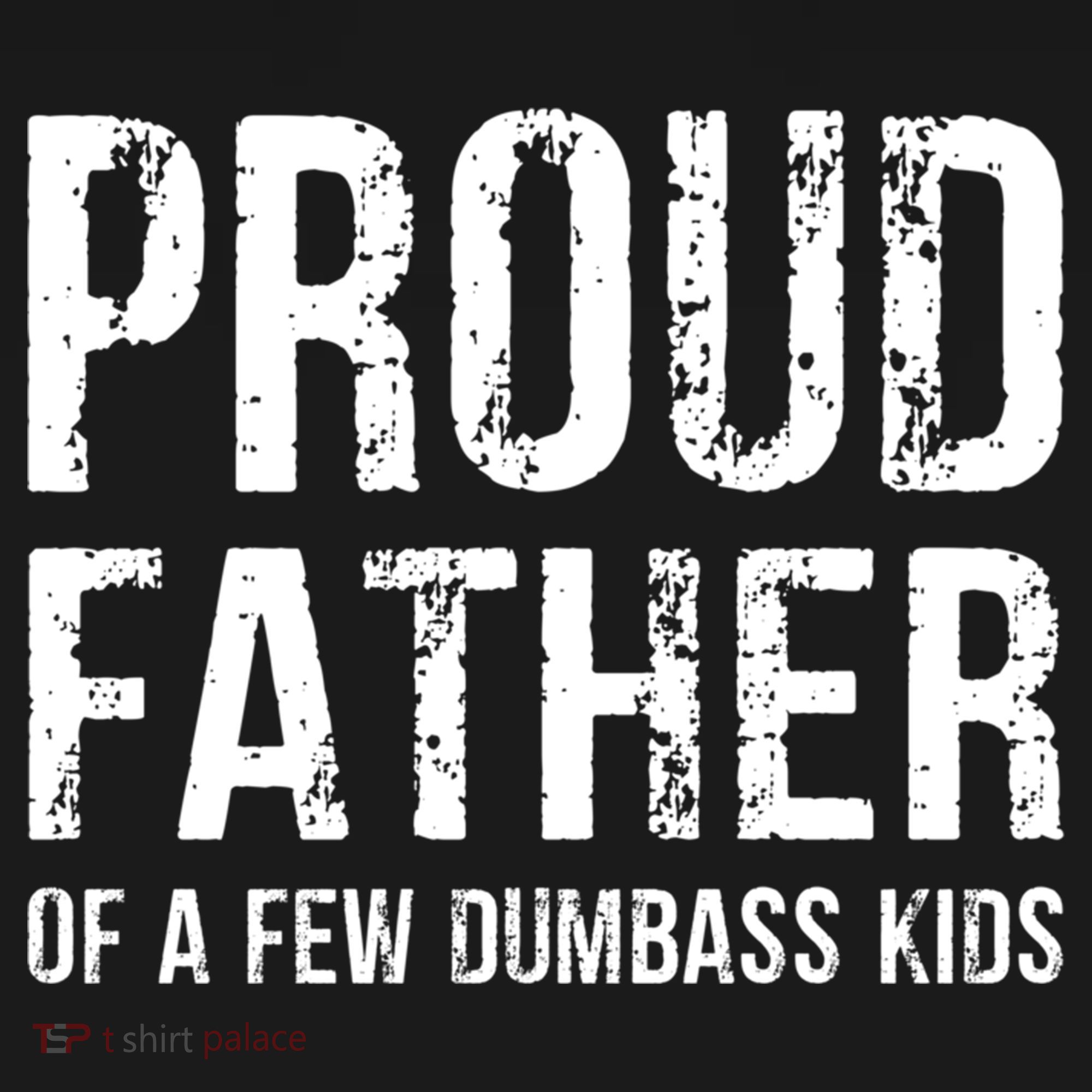Proud Father Of A Few Dumbass Meaningful Gift Doggie Tank