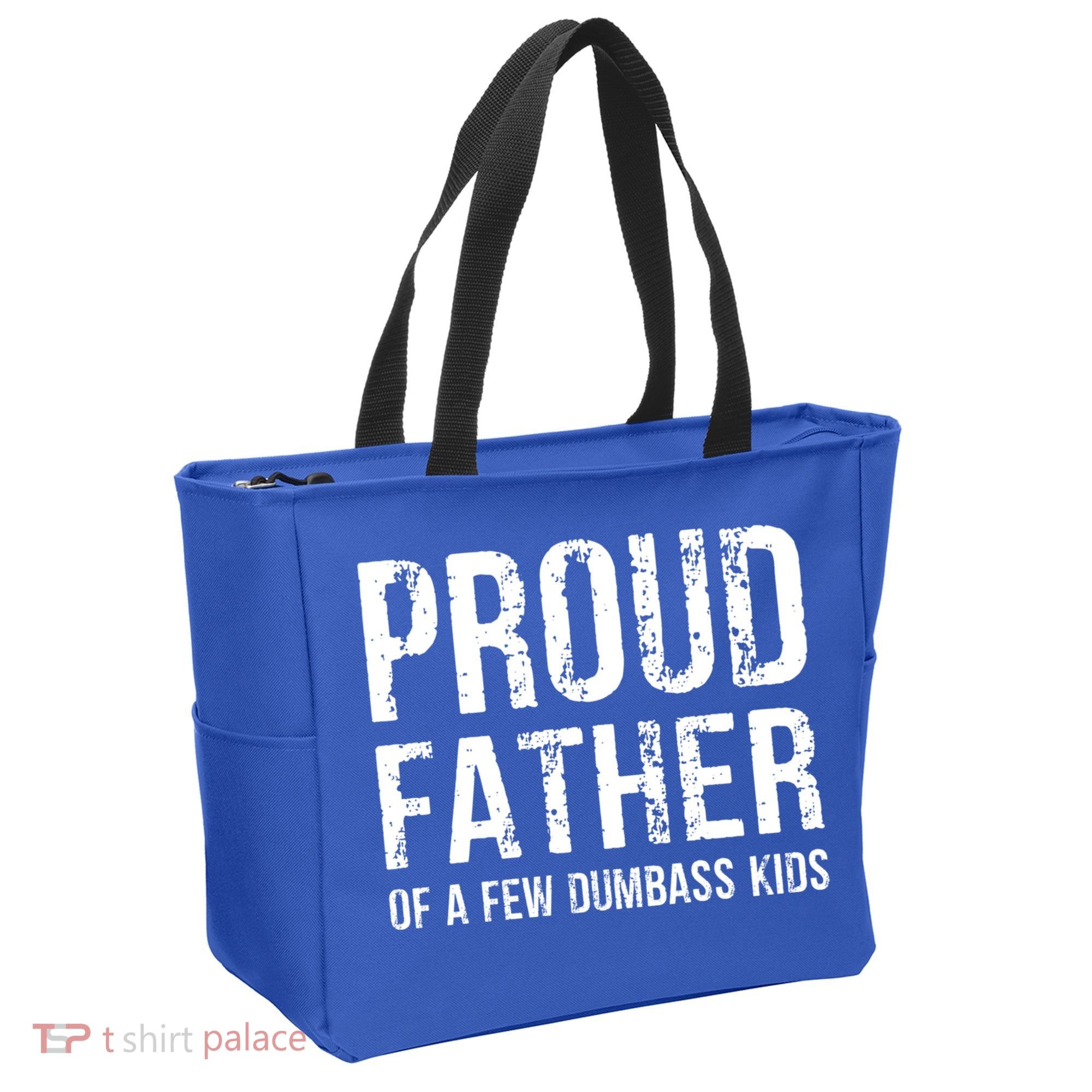 Proud Father Of A Few Dumbass Meaningful Gift Tote Bag