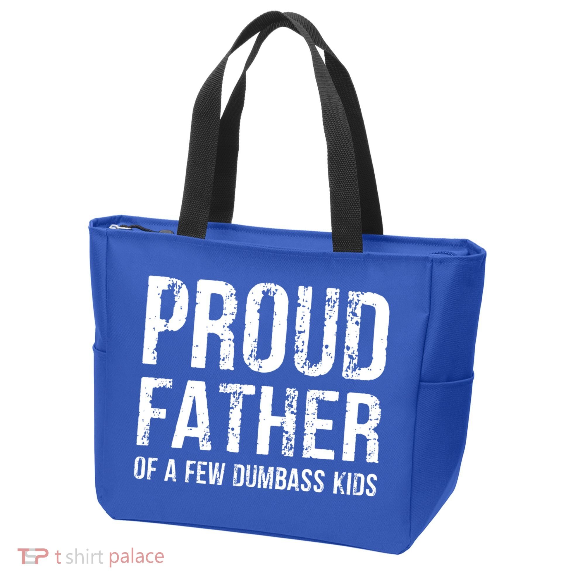 Proud Father Of A Few Dumbass Meaningful Gift Tote Bag