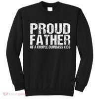 Proud Father Of A Couple Dumbass Sweatshirt thumb 0