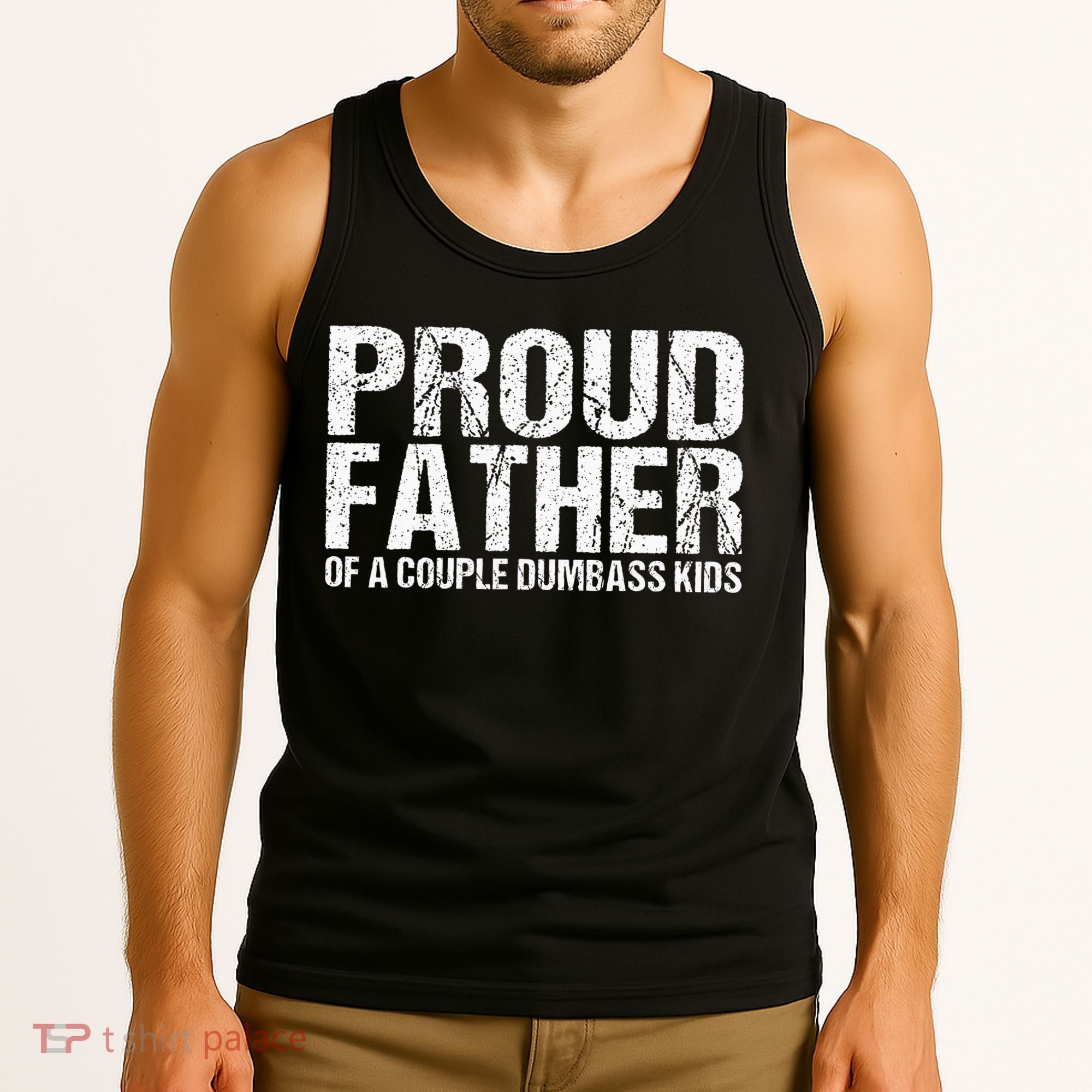 Proud Father Of A Couple Dumbass Tank Top