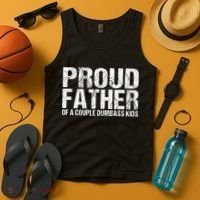 Proud Father Of A Couple Dumbass Tank Top thumb 4