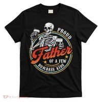 Proud Father Of A Few Dumbass Funny Dad Love Family T-Shirt thumb 0