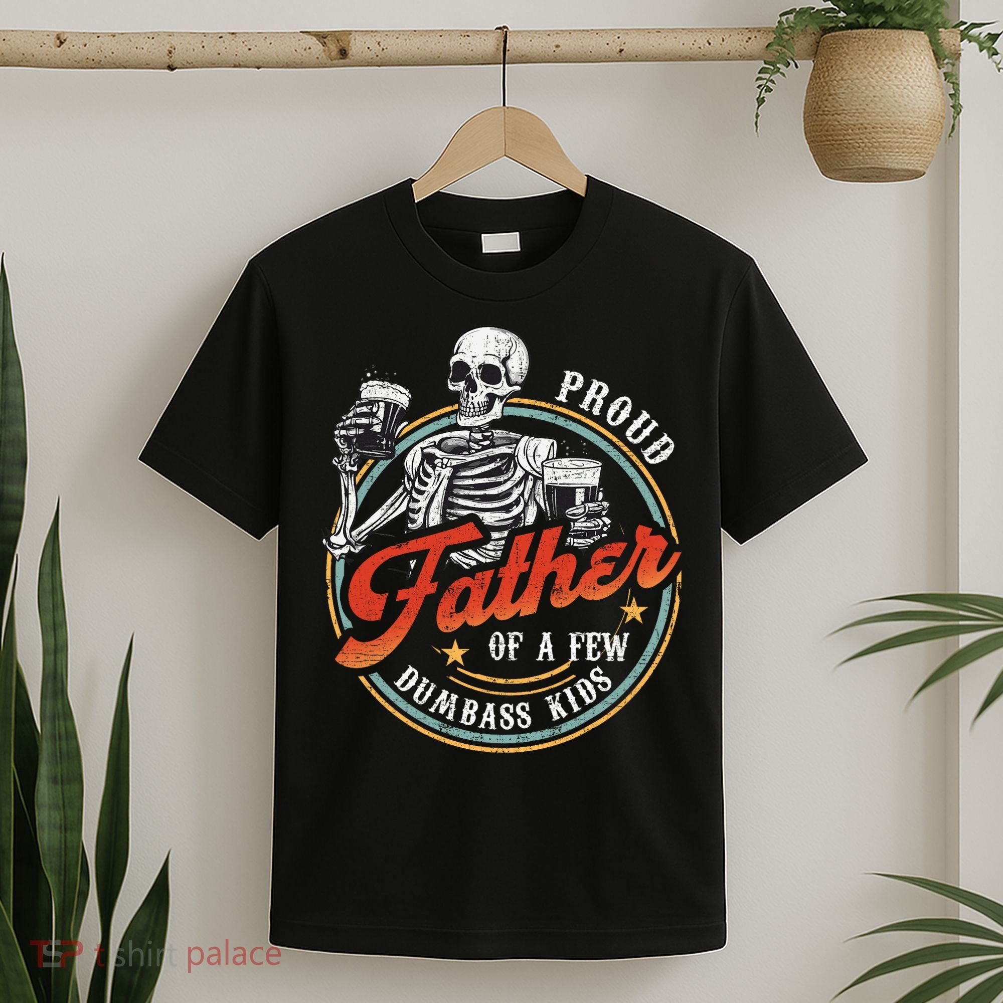 Proud Father Of A Few Dumbass Funny Dad Love Family T-Shirt