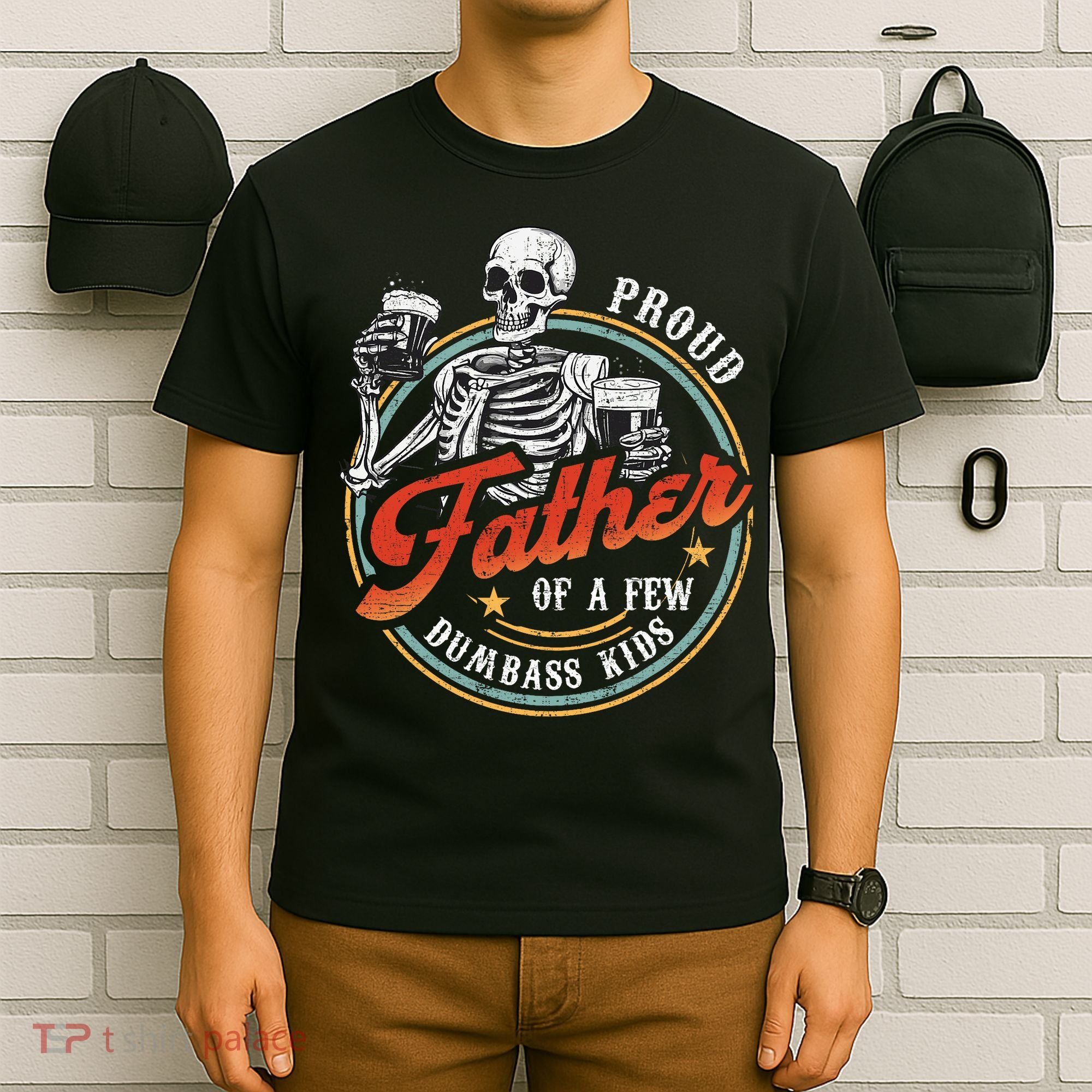 Proud Father Of A Few Dumbass Funny Dad Love Family T-Shirt