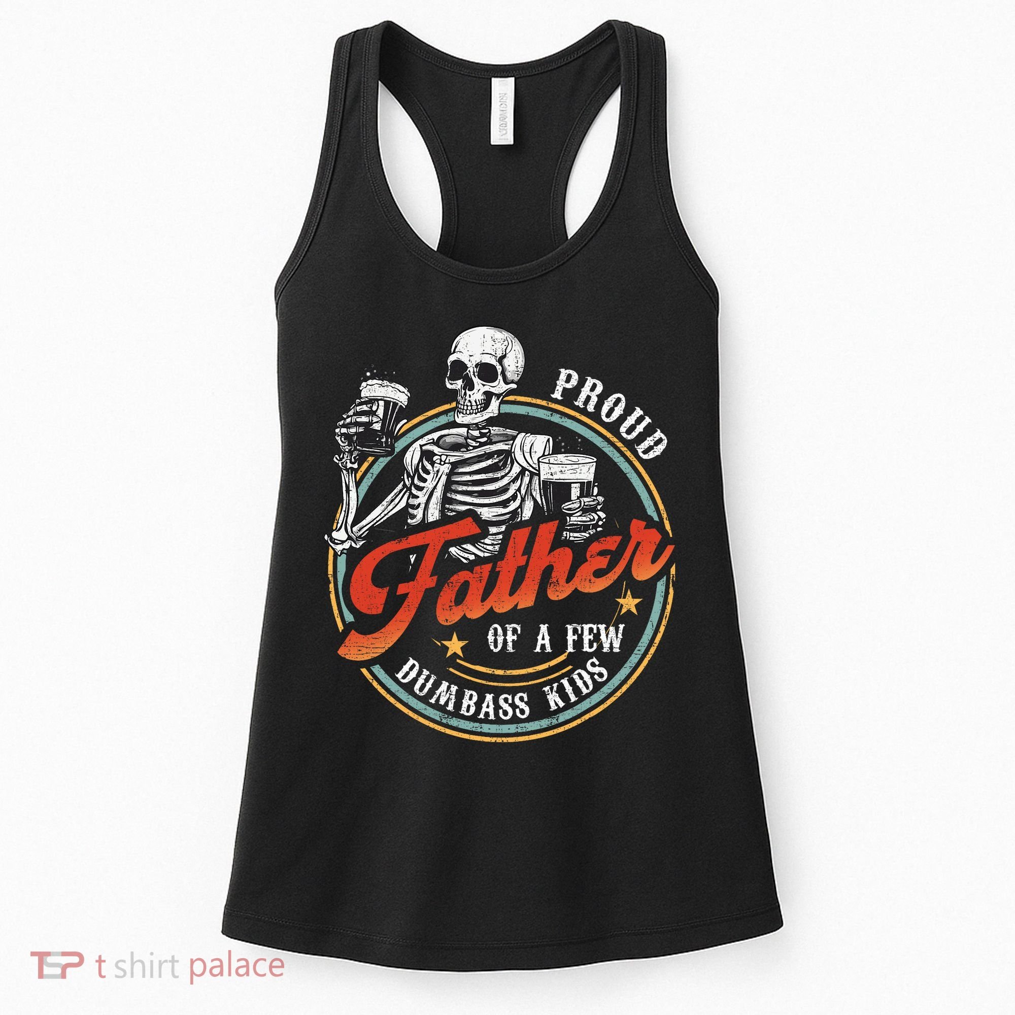 Proud Father Of A Few Dumbass Funny Dad Love Family Women's Tank Top