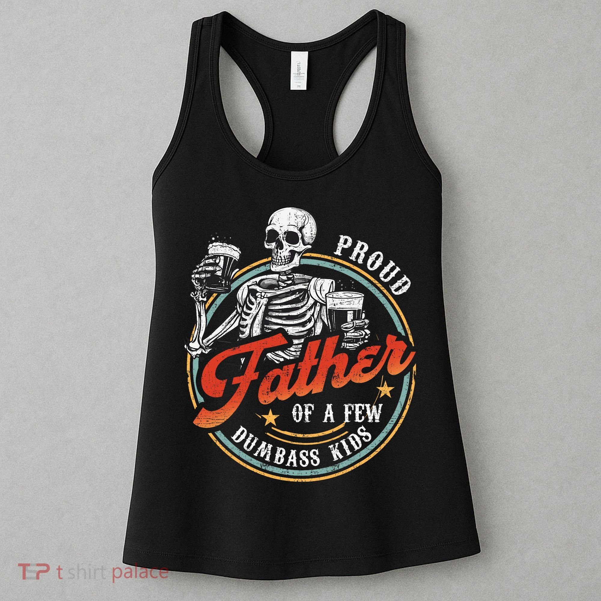 Proud Father Of A Few Dumbass Funny Dad Love Family Women's Tank Top