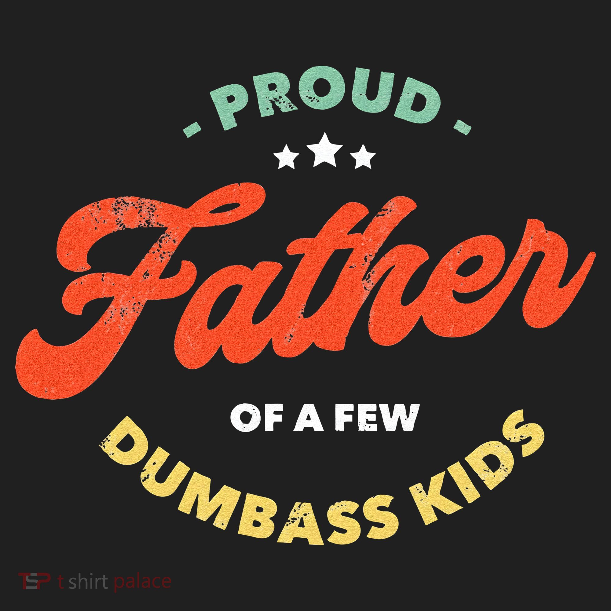 Proud Father Of A Few Dumbass Fathers Day Women's Sweatshirt