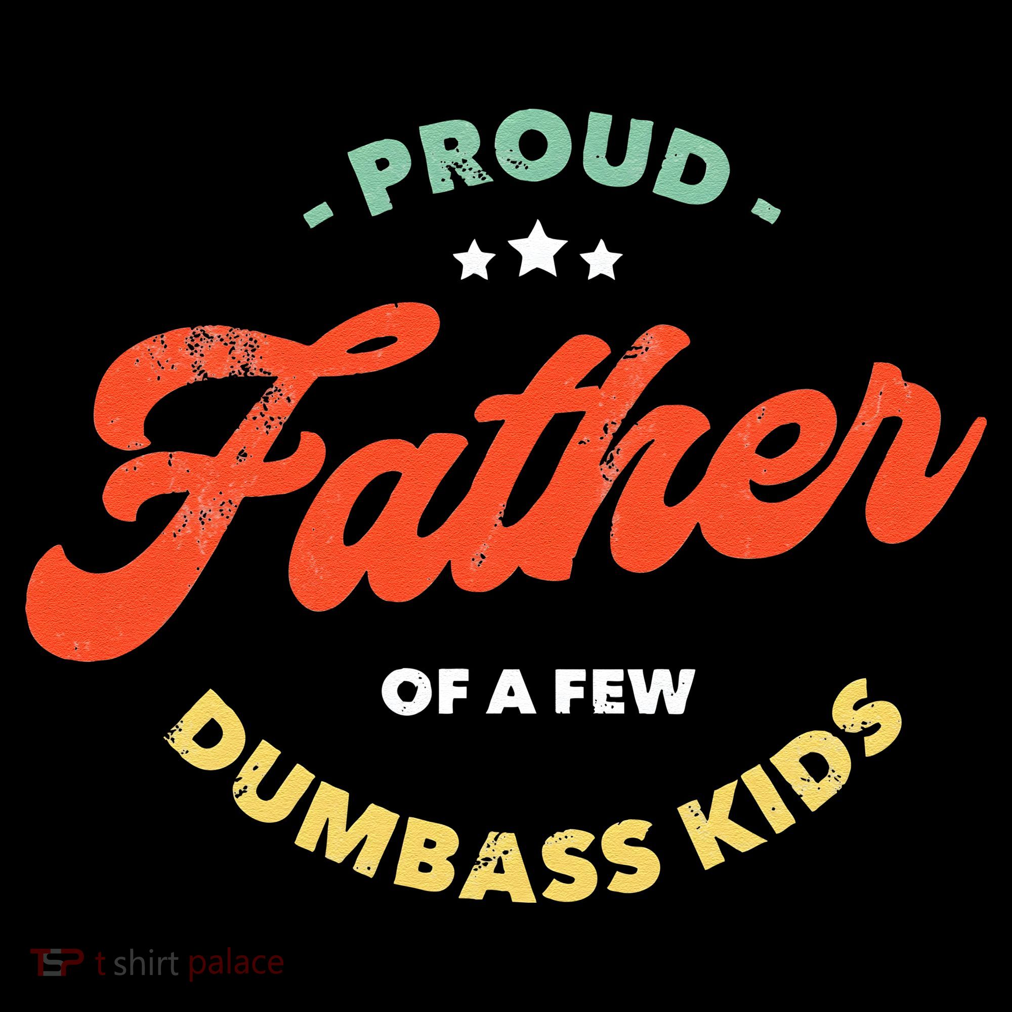Proud Father Of A Few Dumbass Fathers Day Coffee Mug