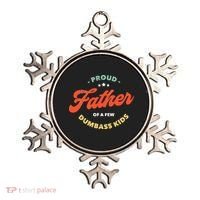 Proud Father Of A Few Dumbass Fathers Day Ornament thumb 0