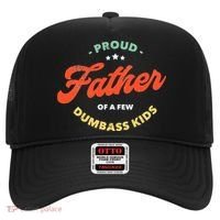 Proud Father Of A Few Dumbass Fathers Day Hat thumb 0