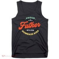 Proud Father Of A Few Dumbass Fathers Day Tank Top thumb 0