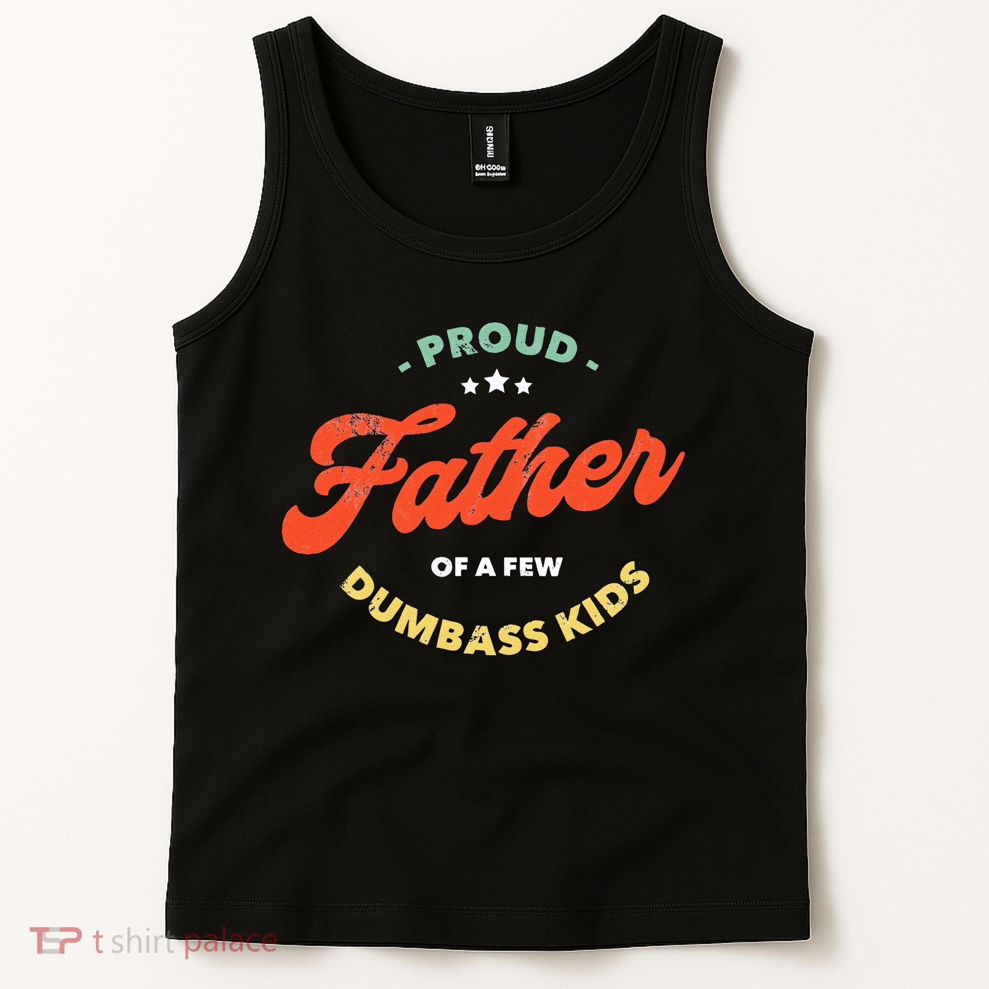 Proud Father Of A Few Dumbass Fathers Day Tank Top