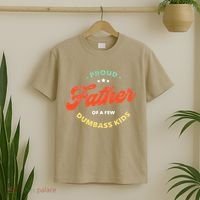 Proud Father Of A Few Dumbass Fathers Day T-Shirt thumb 2