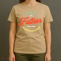 Proud Father Of A Few Dumbass Fathers Day T-Shirt thumb 4