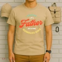 Proud Father Of A Few Dumbass Fathers Day T-Shirt thumb 6