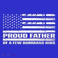 Proud Father Of A Few Dumbass Kids Usa Flag Funny Fathers Day T-Shirt thumb 7