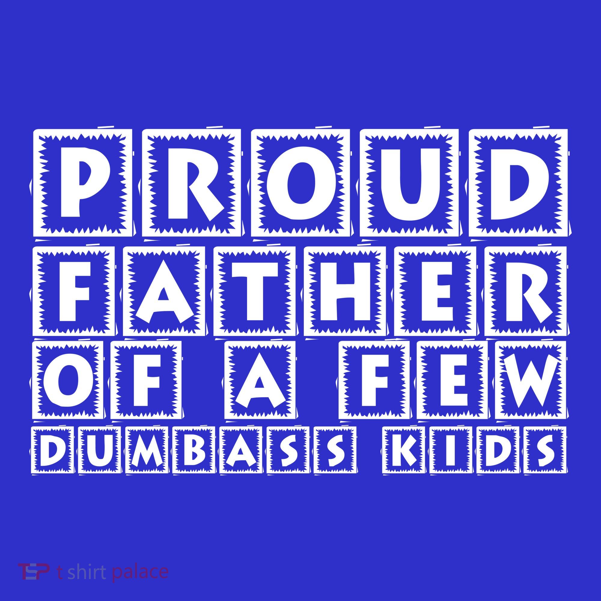 Proud Father Of A Few Dumbass Kids Funny Gift For Dad Women's Tank Top