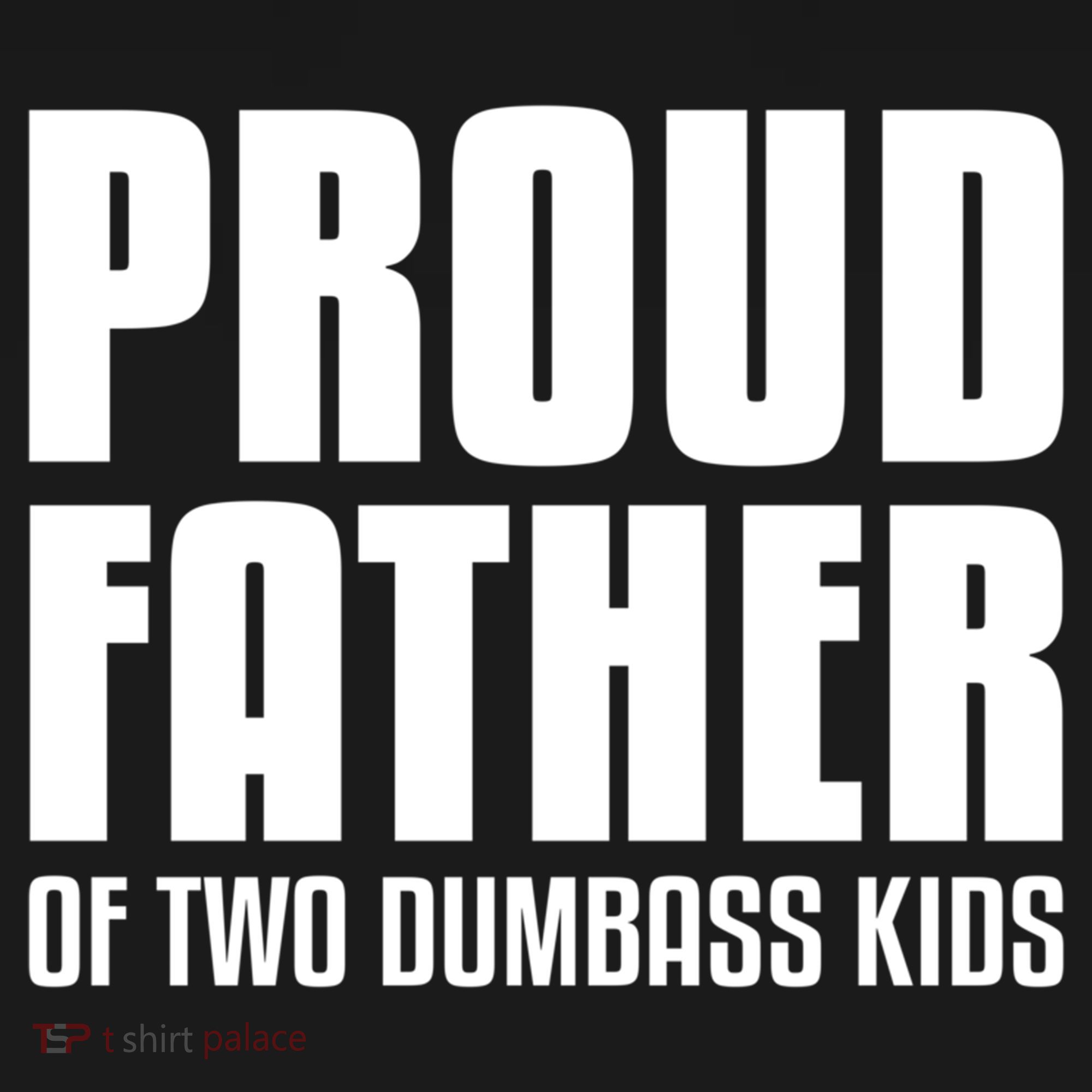 Proud Father Of Two Dumbass Gift Fathers Day Gift Dad Gift USA-Made Doggie Bandana