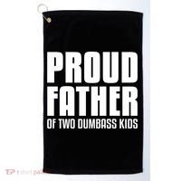 Proud Father Of Two Dumbass Gift Fathers Day Gift Dad Gift Golf Towel thumb 0