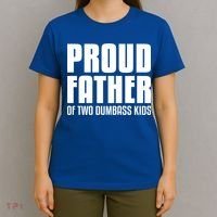 Proud Father Of Two Dumbass Gift Fathers Day Gift Dad Gift T-Shirt thumb 4