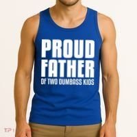 Proud Father Of Two Dumbass Gift Fathers Day Gift Dad Gift Tank Top thumb 3