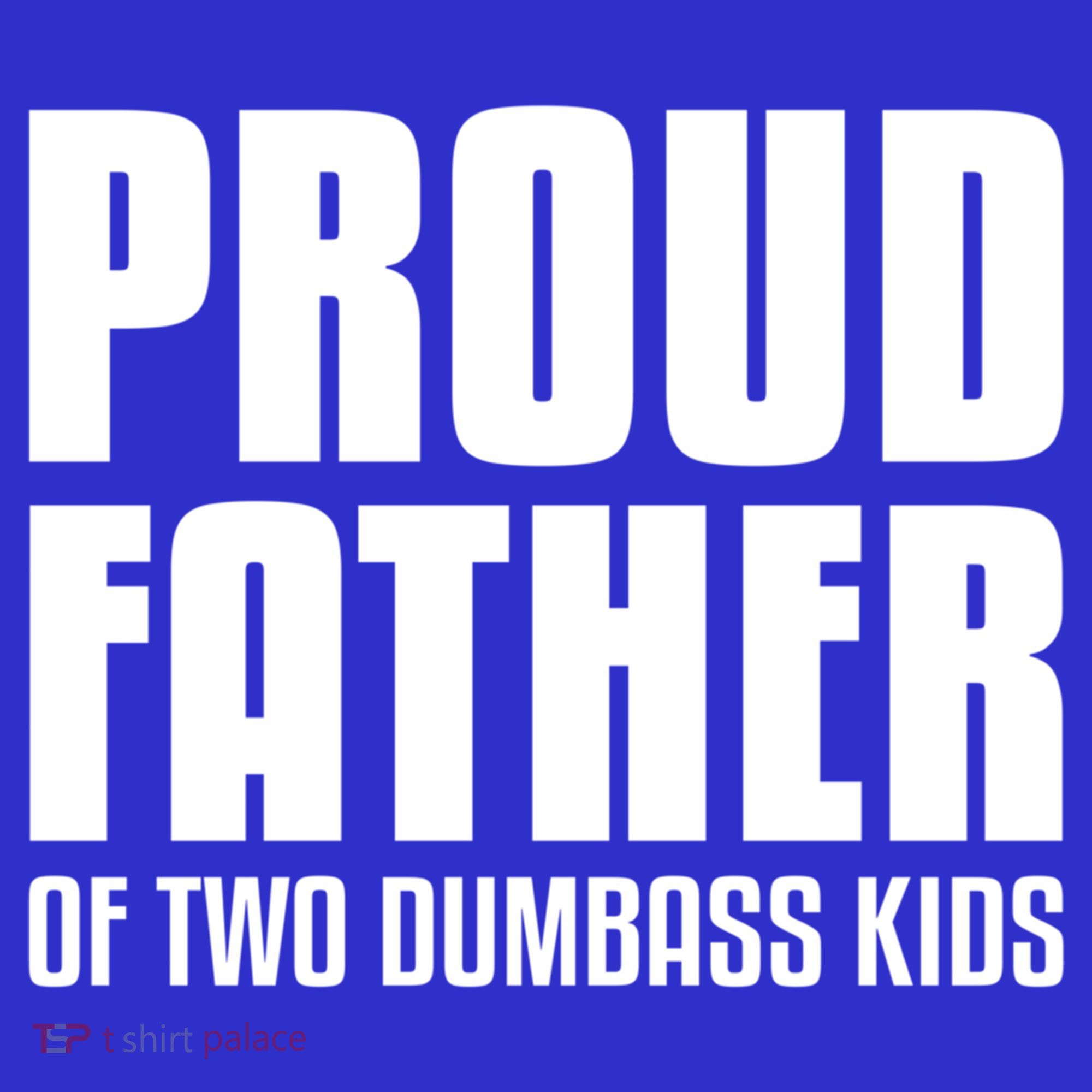 Proud Father Of Two Dumbass Gift Fathers Day Gift Dad Gift Tote Bag