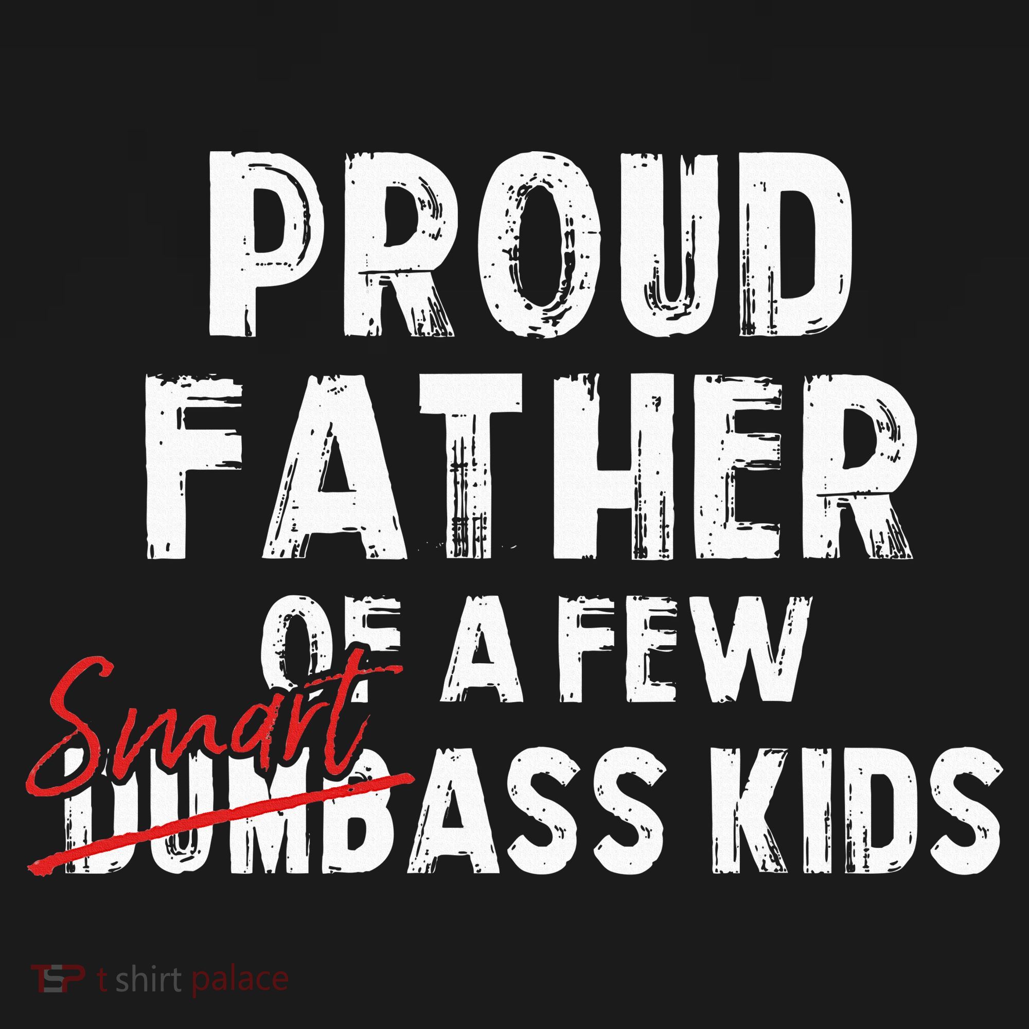 Proud Father Of A Few Smart Ass Not Dumbass Doggie Tank