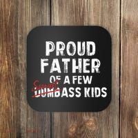 Proud Father Of A Few Smart Ass Not Dumbass Coaster thumb 0
