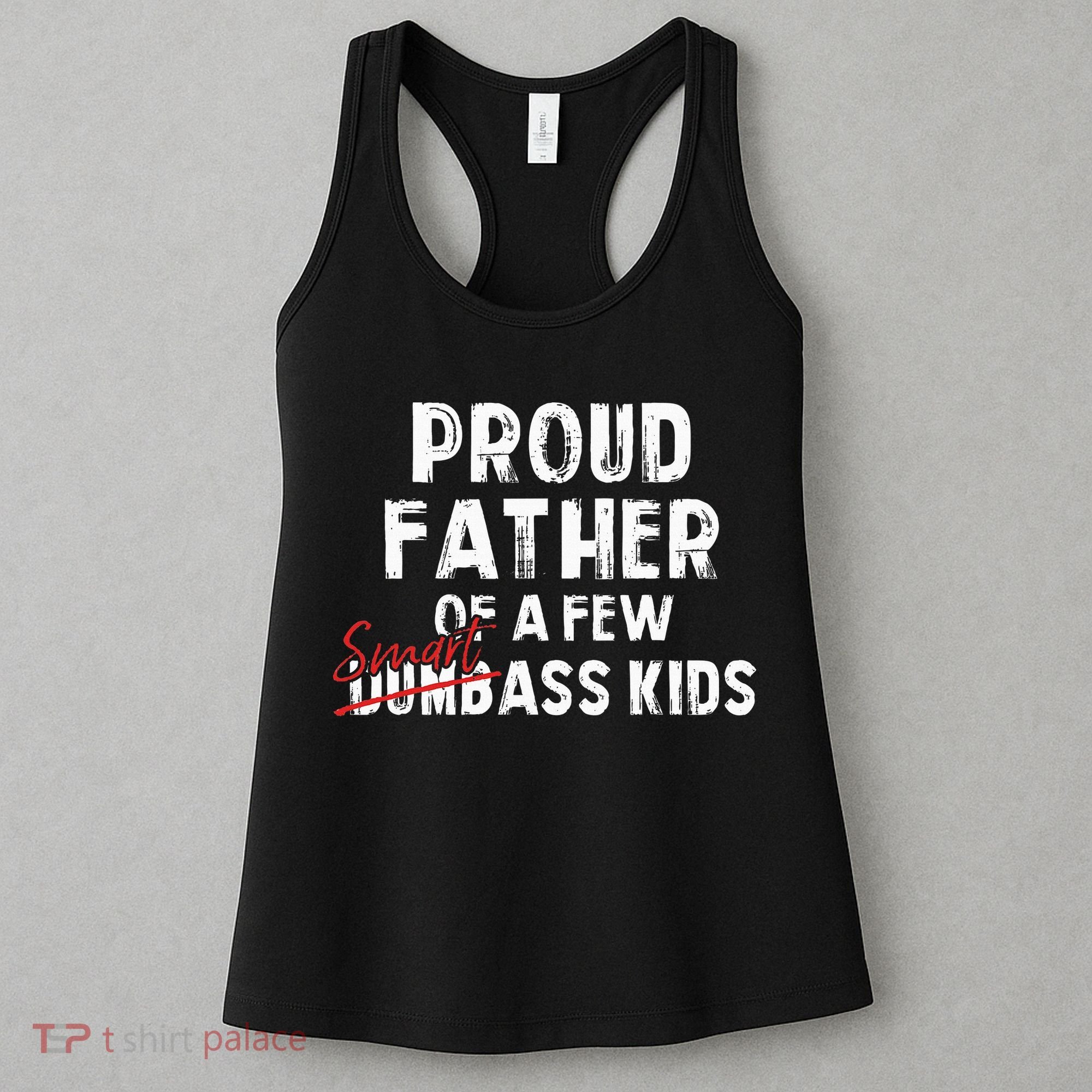 Proud Father Of A Few Smart Ass Not Dumbass Women's Tank Top