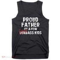 Proud Father Of A Few Smart Ass Not Dumbass Tank Top thumb 0