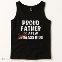 Proud Father Of A Few Smart Ass Not Dumbass Tank Top thumb 2