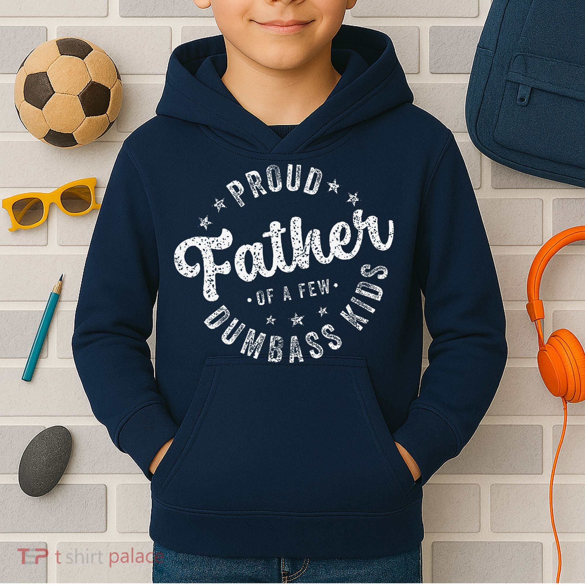 Proud Father Of A Few Dumbass Funny Fathers Day 2024 Kids Hoodie