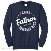 Proud Father Of A Few Dumbass Kids Funny Fathers Day Sweatshirt thumb 0