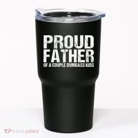 Proud Father Of A Couple Dumbass Tumbler thumb 0