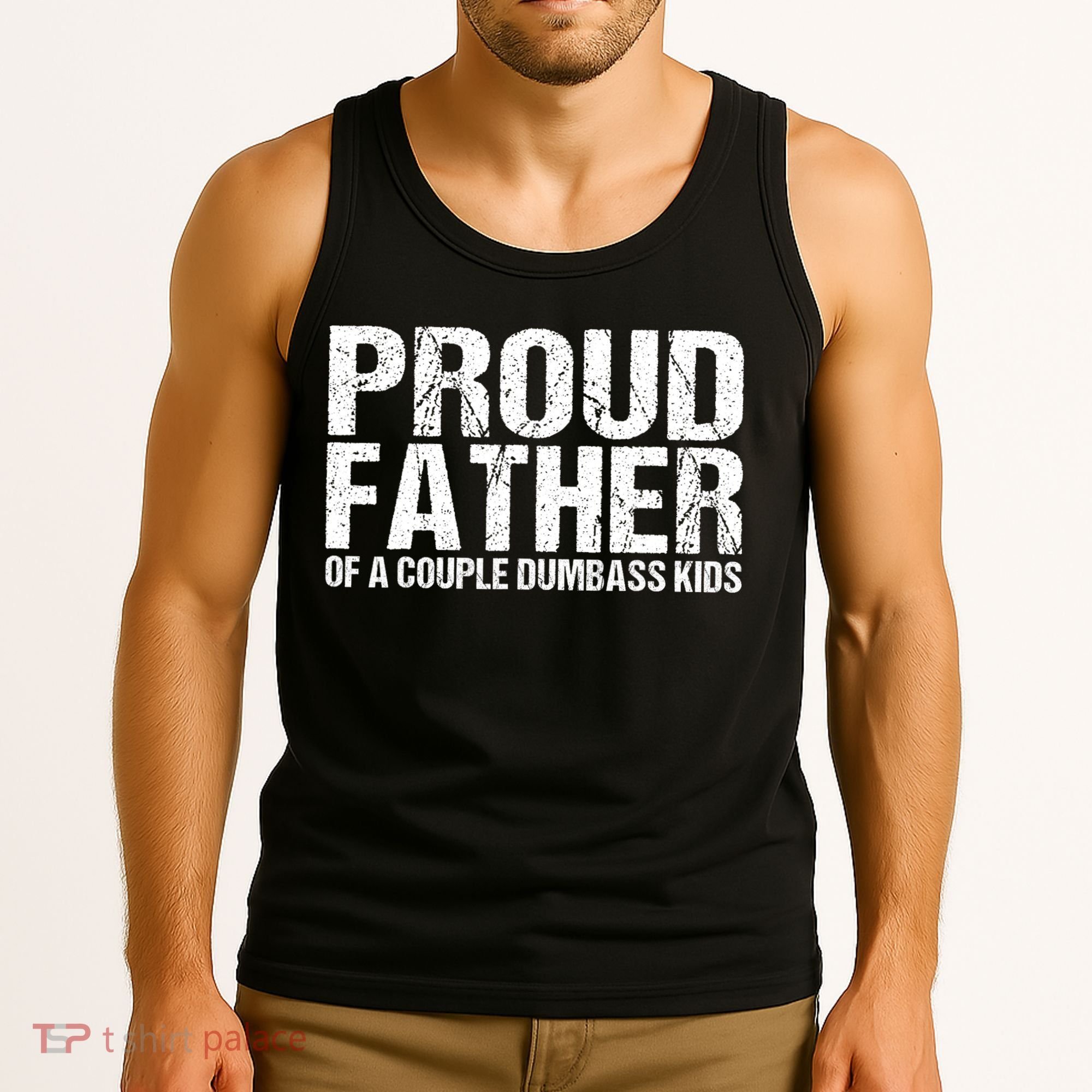Proud Father Of A Couple Dumbass Tank Top