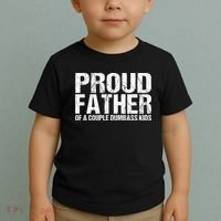 Proud Father Of A Couple Dumbass Toddler T-Shirt thumb 2