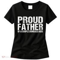 Proud Father Of A Couple Dumbass Women's T-Shirt thumb 0