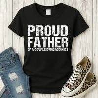 Proud Father Of A Couple Dumbass Women's T-Shirt thumb 3