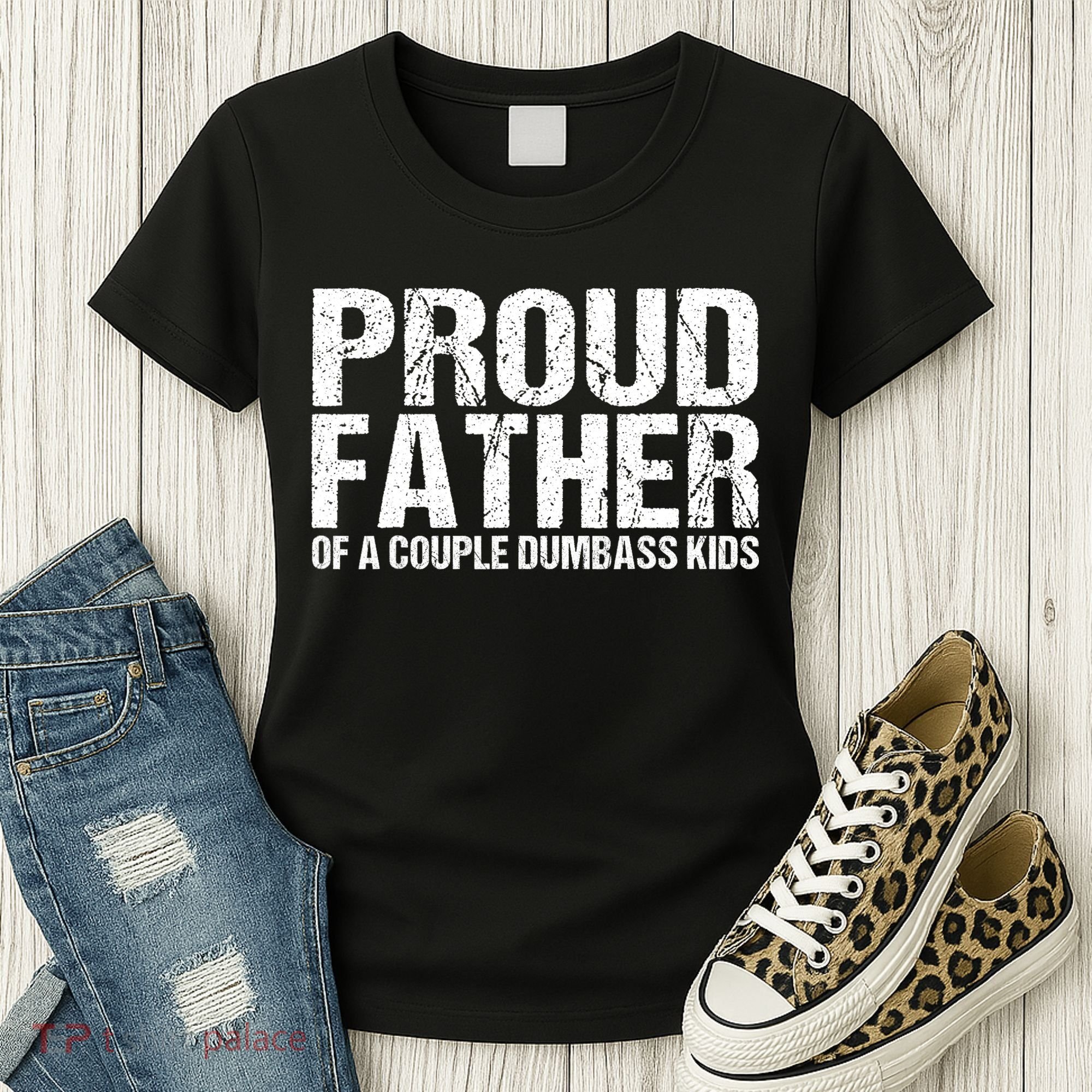 Proud Father Of A Couple Dumbass Women's T-Shirt